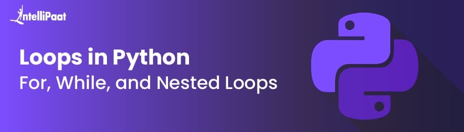 Loops in Python – For, While, and Nested Loops