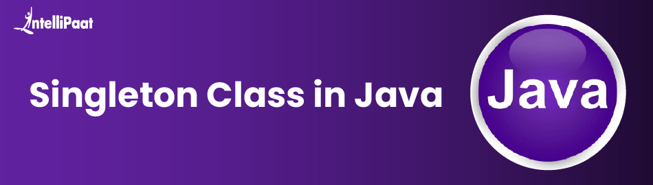 Singleton Class in Java