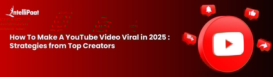 How To Make A YouTube Video Viral in 2025: Strategies from Top Creators