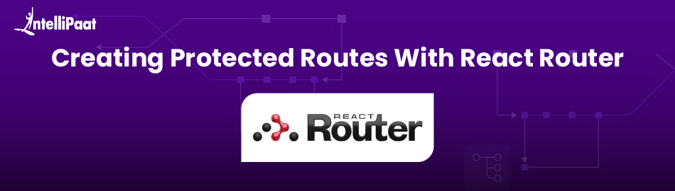 Creating Protected Routes With React Router