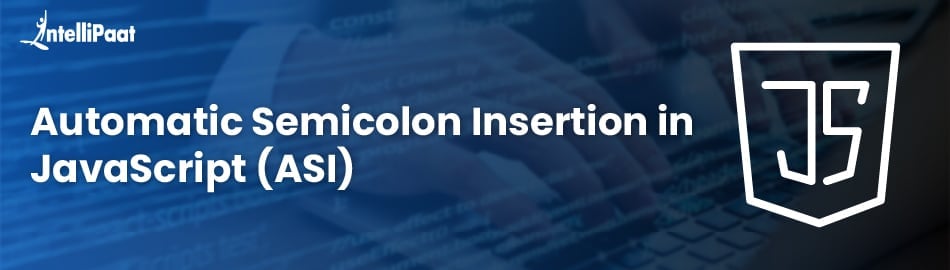 Automatic Semicolon Insertion in JavaScript (ASI)