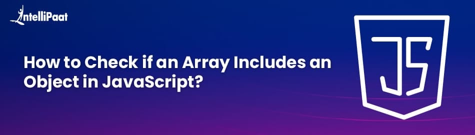 How to Check if an Array Includes an Object in JavaScript?