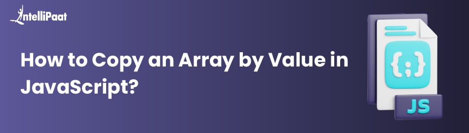 How to Copy an Array by Value in JavaScript?