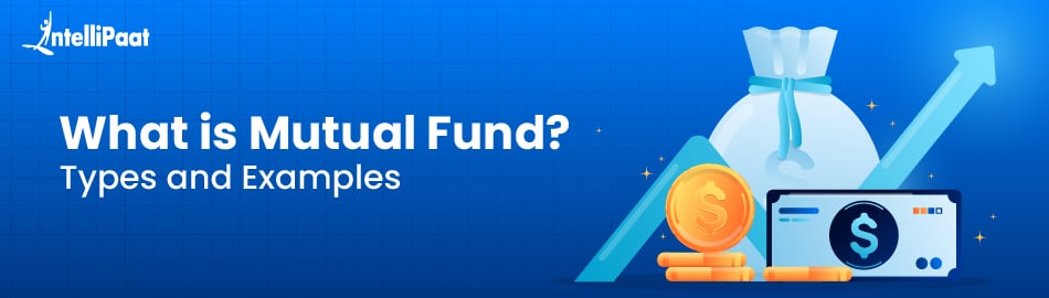 What is Mutual Fund? – Types and Examples