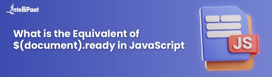 What is the Equivalent of $(document).ready in JavaScript