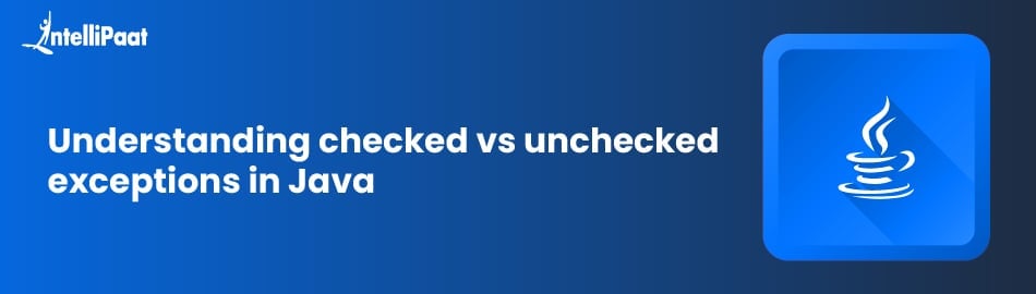Understanding Checked vs Unchecked Exceptions in Java