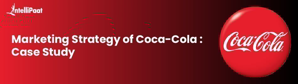 Coca-Cola Marketing Strategy: A Case Study