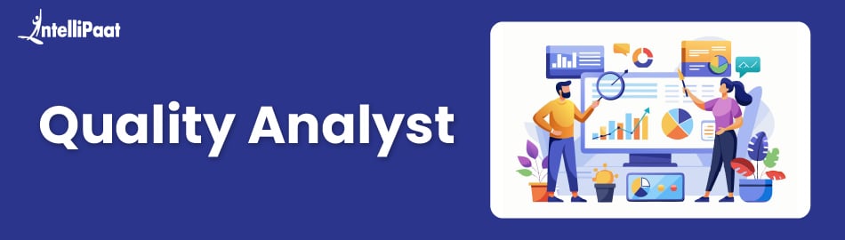 What is a Quality Analyst?