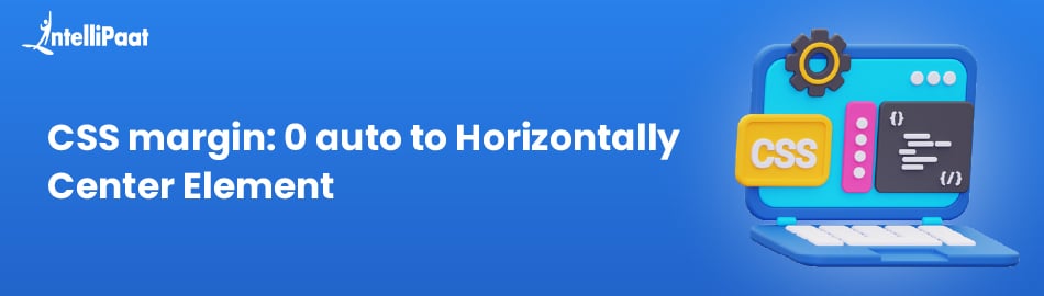 CSS margin: 0 auto to Horizontally Center Element 