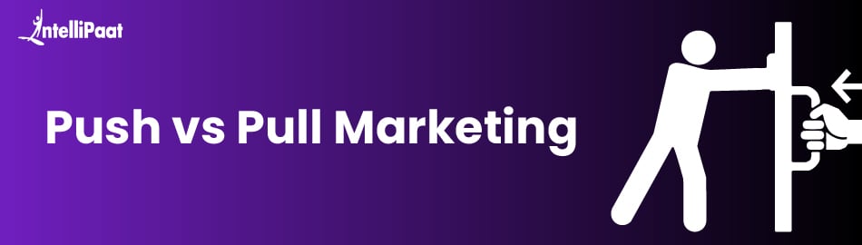 Push vs Pull Marketing