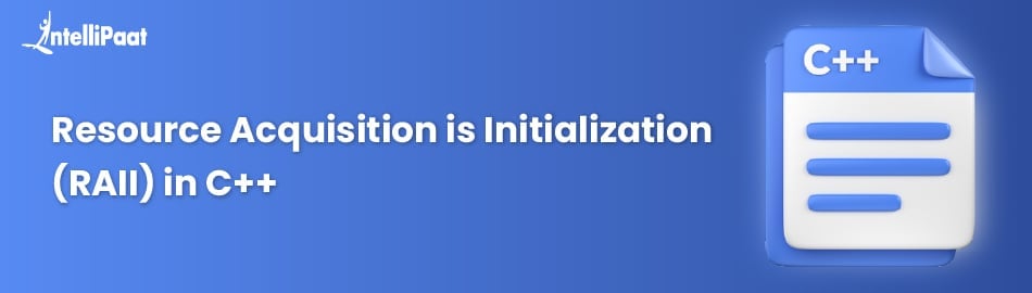 Resource Acquisition Is Initialization (RAII) in C++