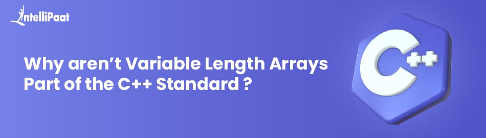 Why aren’t Variable Length Arrays Part of the C++ Standard?