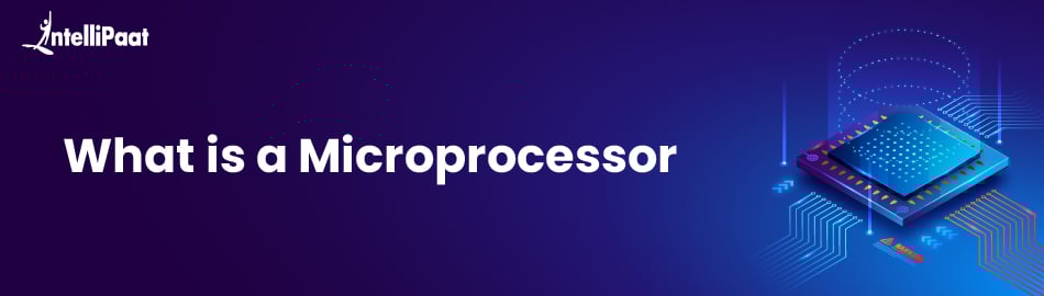 What is a Microprocessor