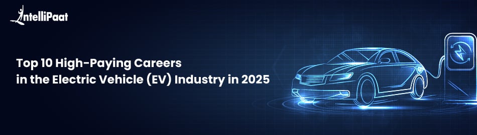 Top 10 High-Paying Careers in the Electric Vehicle (EV) Industry in 2025