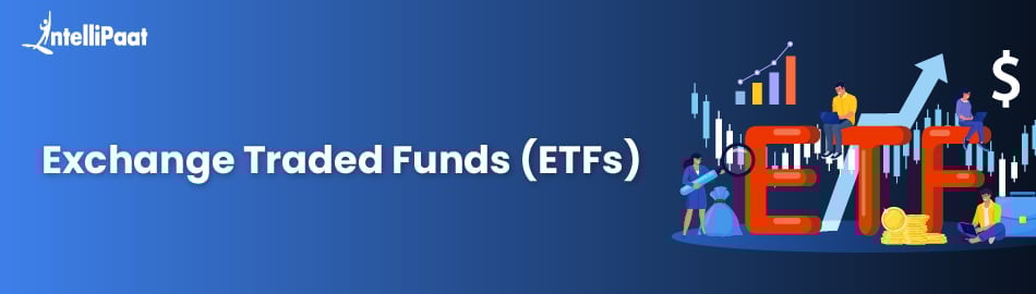 Exchange Traded Funds (ETFs) 