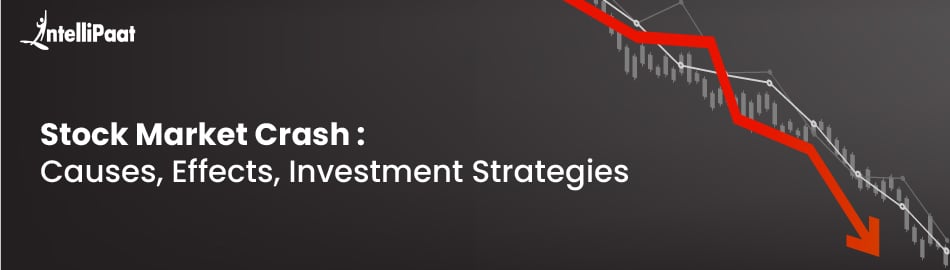 Stock Market Crash: Causes, Effects, Investment Strategies