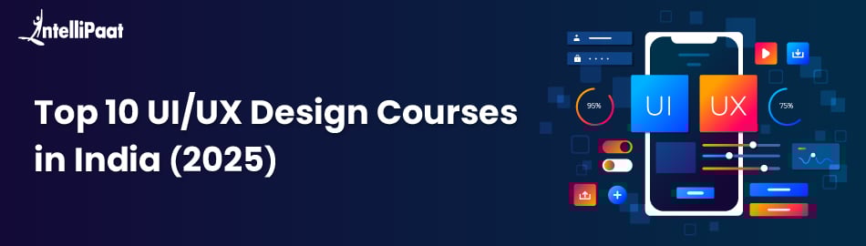 Top 10 UI/UX Design Courses in India (2025)