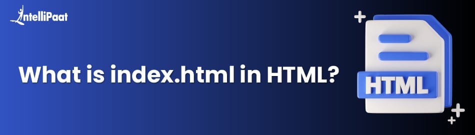 What is Index HTML?