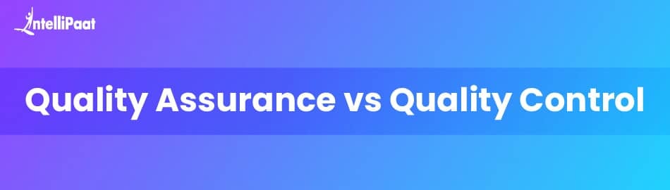 Difference Between Quality Assurance and Quality Control