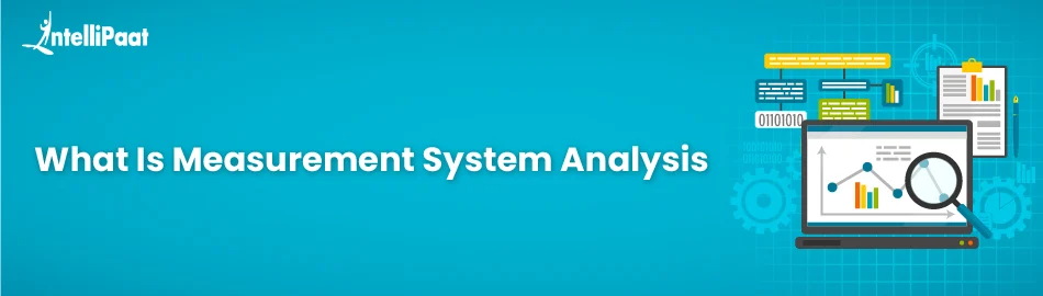 What Is Measurement System Analysis?