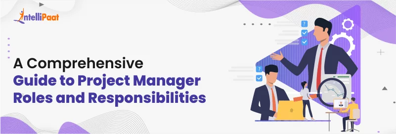 A-Comprehensive-Guide-to-Project-Manager-Roles-and-Responsibilities.png