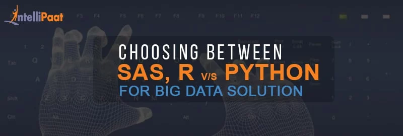 Choosing-between-SAS-R-and-Python-for-Big-Data-Solution.jpg