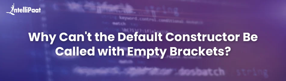 Default-Constructor-Be-Called-with-Empty-Brackets-Feature.jpg