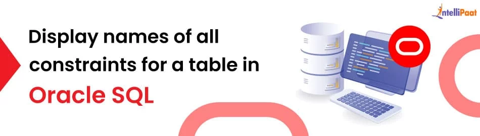 Display-names-of-All-constraints-for-a-table-in-Oracle-SQL.jpg