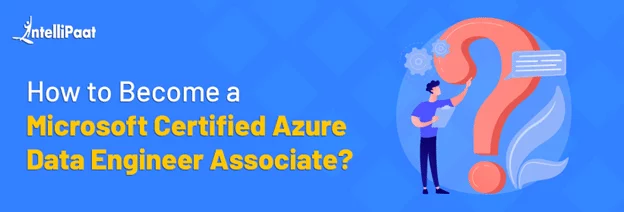 How-to-Become-a-Microsoft-Certified-Azure-Data-Engineer-Associate.png