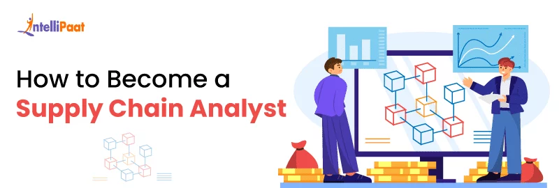 How-to-Become-a-Supply-Chain-Analyst-Intellipaat.png