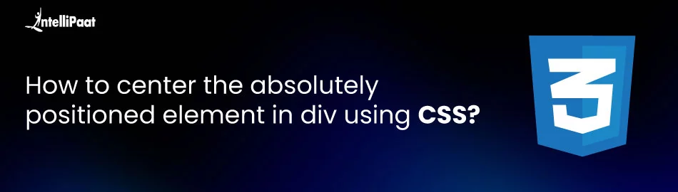 How-to-Center-the-Absolutely-Positioned-Element-in-div-Using-CSS-Feature-Image.jpg