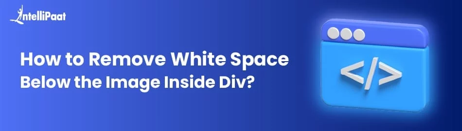 How-to-Remove-White-Space-Below-the-Image-Inside-Div.jpg