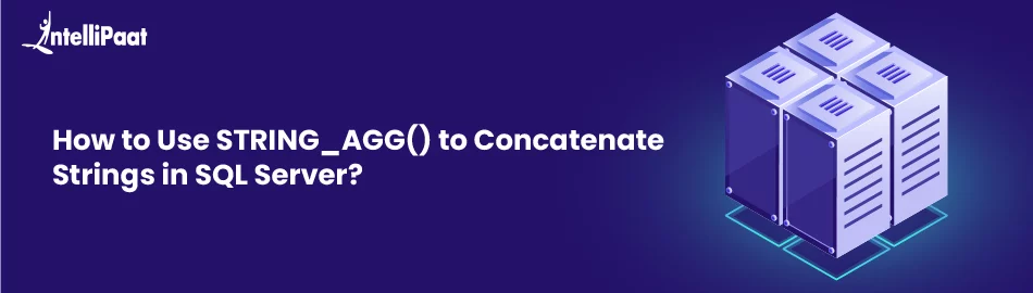 How-to-Use-STRING_AGG-to-Concatenate-Strings-in-SQL-Server-feature.jpg