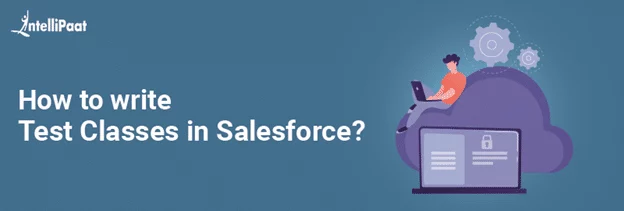 How-to-write-Test-Classes-in-Salesforce.png