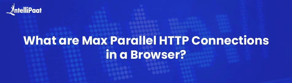 Max-parallel-HTTP-connections-in-a-browser-feature.jpg