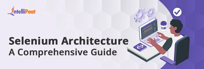 Selenium-Architecture-A-Comprehensive-Guide-Big.jpg