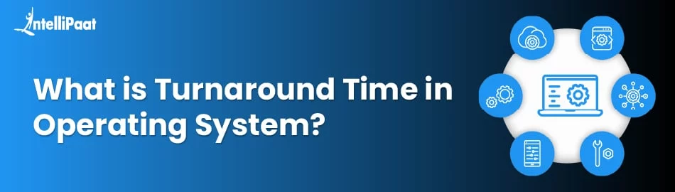 What-is-Turnaround-Time-in-OS-Operating-System-.jpg