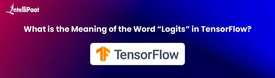 What-is-the-Meaning-of-the-Word-Logits-in-TensorFlow-Feature-Image.jpg