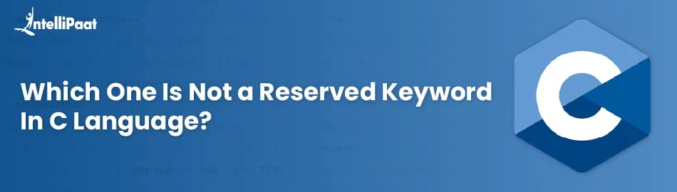 Which-one-is-not-a-reserved-keyword-in-C-language-Feature-Image.jpg