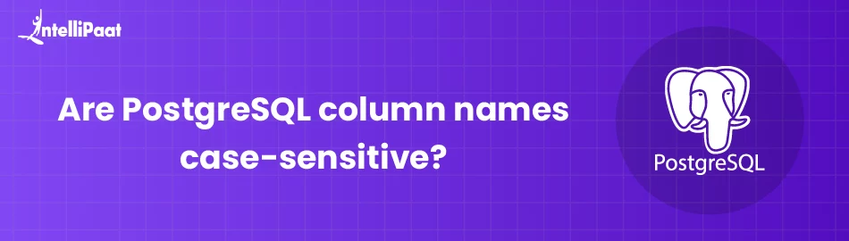 Are-PostgreSQL-Column-Names-case-sensitive-feature.jpg