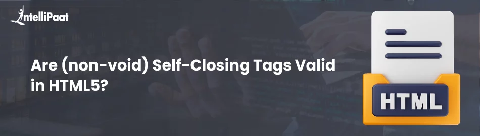 Are-non-void-Self-Closing-Tags-Valid-in-HTML5.jpg