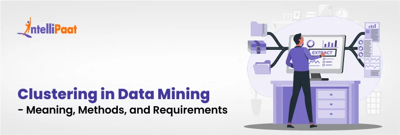 Clustering-in-Data-Mining-Meaning-Methods-and-Requirements.png