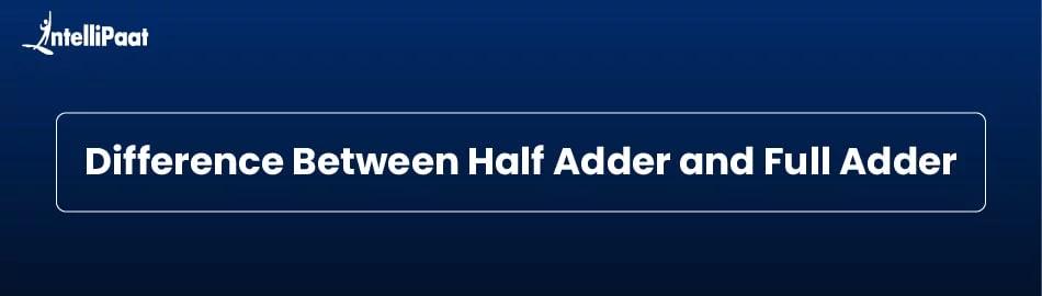 Difference-Between-Half-Adder-and-Full-Adder.jpg