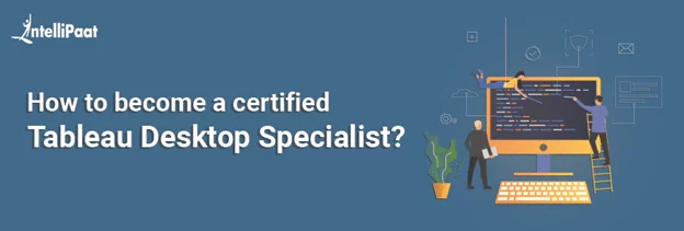 How-to-Become-a-Certified-Tableau-Desktop-Specialist.png