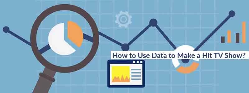 How-to-Use-Data-to-Make-a-Hit-TV-Show.jpg