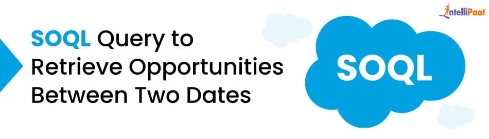 SOQL-Query-to-Retrieve-Opportunities-Between-Two-Dates-Feature-Image.jpg