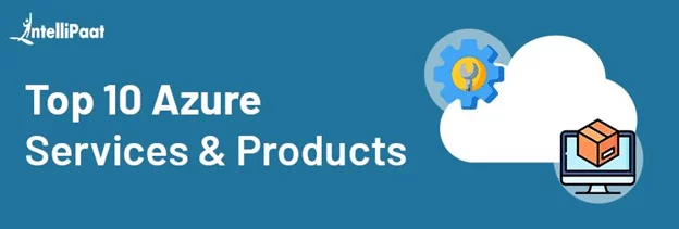 Top-10-Azure-Services-and-Products-in-2021.png
