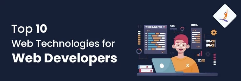 Top-10-Web-Technologies-for-Web-Developers-to-Use-blog.jpg