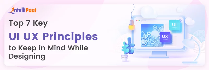 Top-7-Key-UI-UX-Principles-to-Keep-in-Mind-While-Designing.png