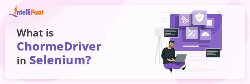 What-is-ChormeDriver-in-Selenium.png